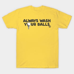 always wash balls T-Shirt